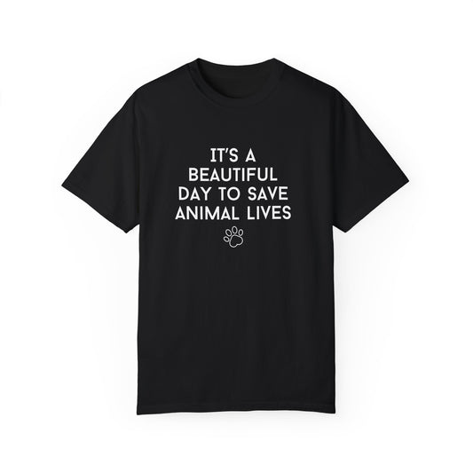 It's a Beautiful Day to Save Animal Lives | Veterinary | Comfort Colors Unisex Garment-Dyed T-shirt