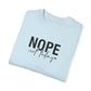 Nope not Today Shirt, Comfort Colors T-Shirt, Cute Comfort Colors Shirt