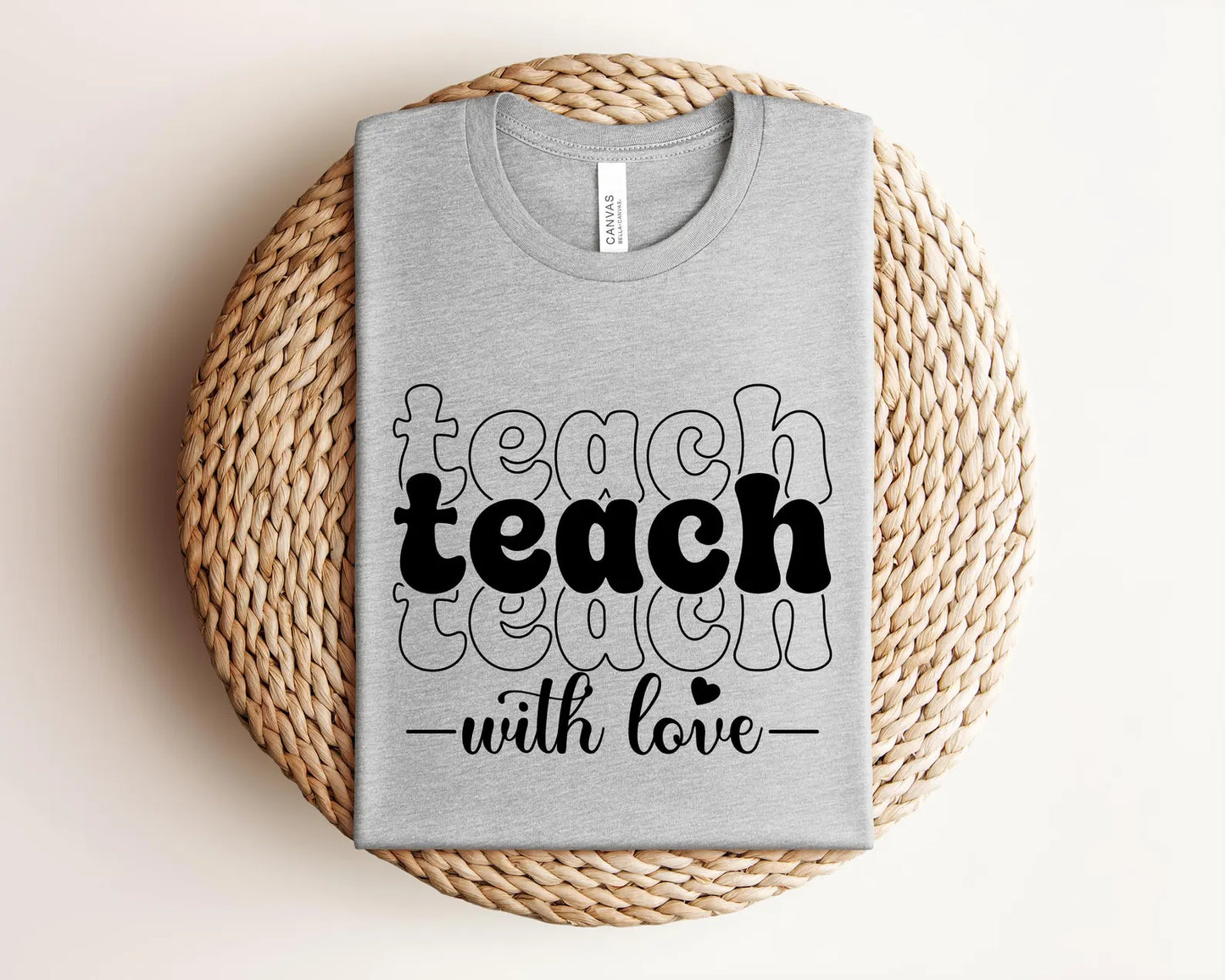 Teach with Love Shirt, Bella Canvas Shirt, Teacher Shirt, Back to School Shirt