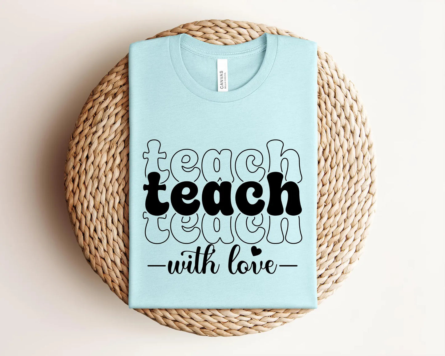 Teach with Love Shirt, Bella Canvas Shirt, Teacher Shirt, Back to School Shirt