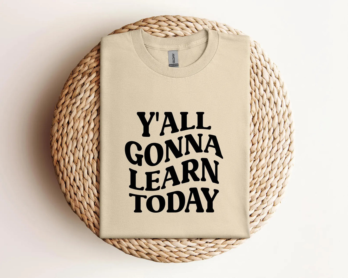 Y'all Gonna Learn Today Shirt, Gildan T-Shirt, Teacher Shirt, Funny Teacher Shirt, Cute Teacher Shirt