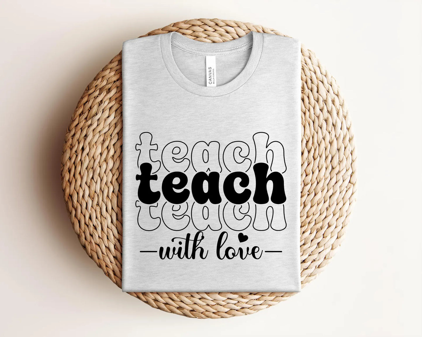 Teach with Love Shirt, Bella Canvas Shirt, Teacher Shirt, Back to School Shirt