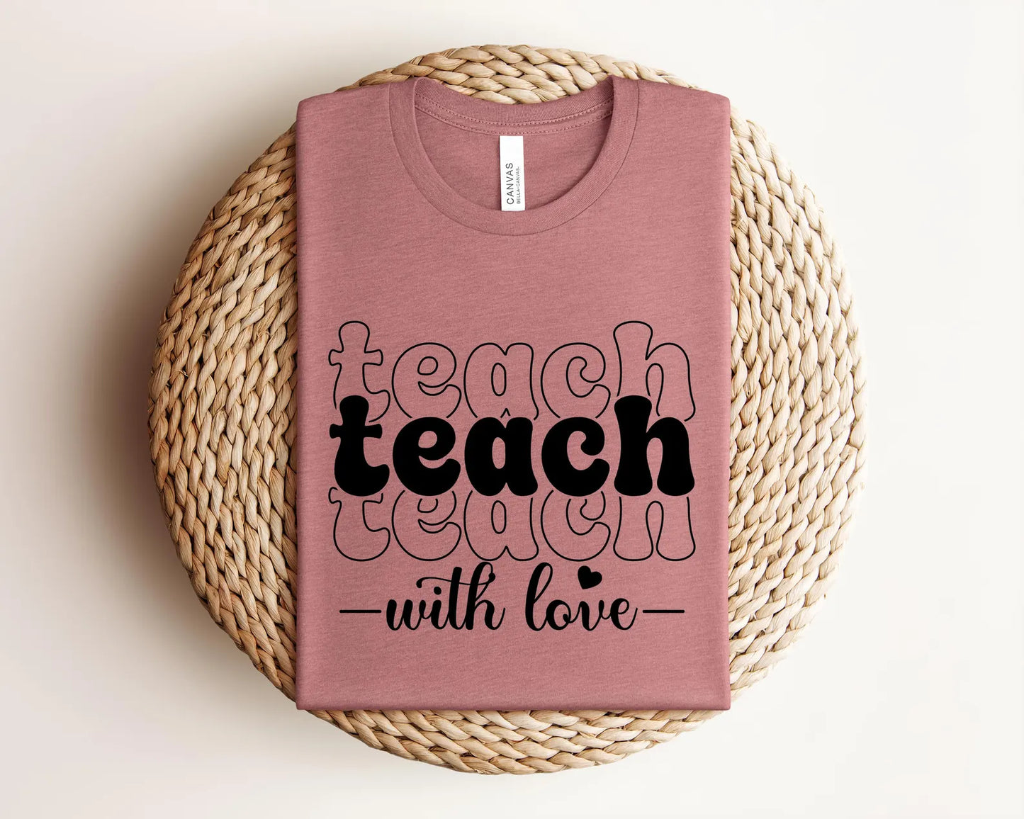 Teach with Love Shirt, Bella Canvas Shirt, Teacher Shirt, Back to School Shirt