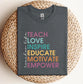 Teach Love Inspire Educate Motivate Teacher Shirt, Gildan T-Shirt, Cute Teacher Shirt