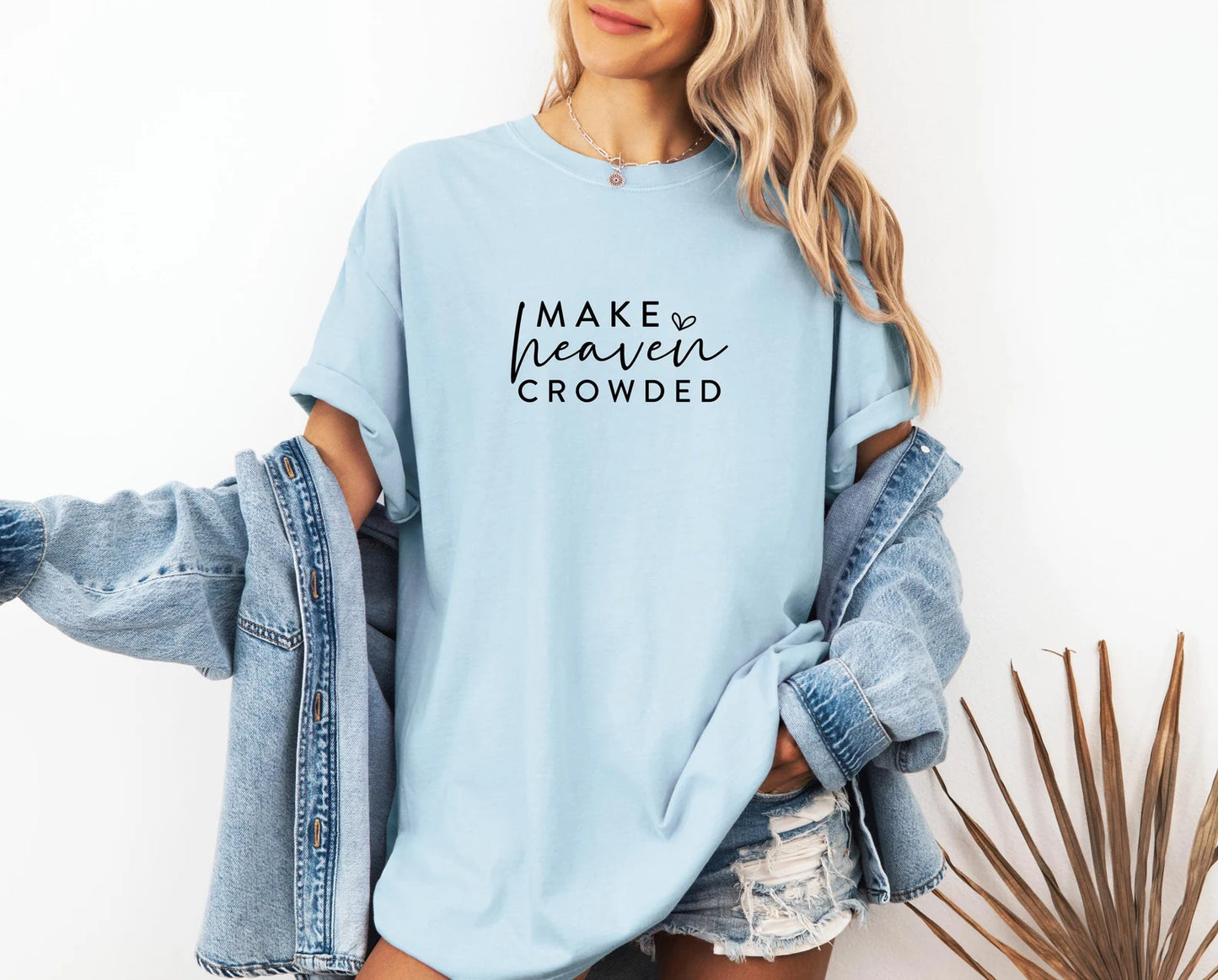 Make Heaven Crowded Shirt, Comfort Colors T-Shirt, Heaven Shirt, Religious Shirt