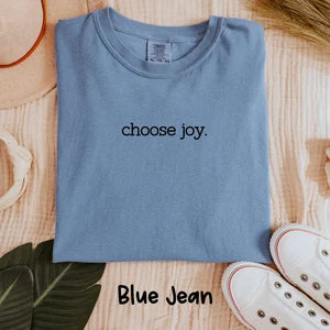 Choose Joy Comfort Colors T-shirt