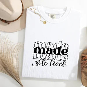 Made to Teach Comfort Colors T-shirt