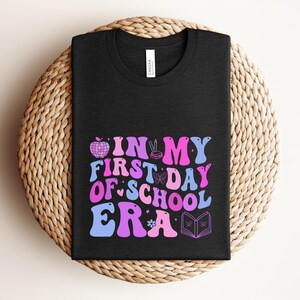 First Day of School Era Shirt, Bella Canvas T-Shirt, Back to School Shirt, Teacher Shirt