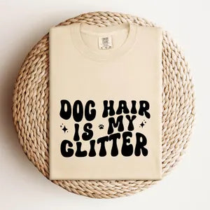 Dog Hair is my Glitter, Comfort Colors T-shirt