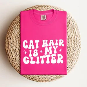 Cat Hair is my Glitter, Comfort Colors T-shirt, Cat Lover Shirt, Cat Hair Glitter, Cat Fur is my Glitter