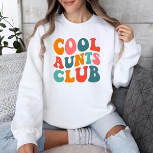 Cool Aunts Club Sweatshirt, Cool Aunt's Club, Aunt Sweatshirt, Aunt Shirt