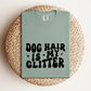 Dog Hair is my Glitter, Comfort Colors T-shirt