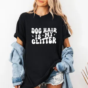 Dog Hair is my Glitter Comfort Colors Shirt